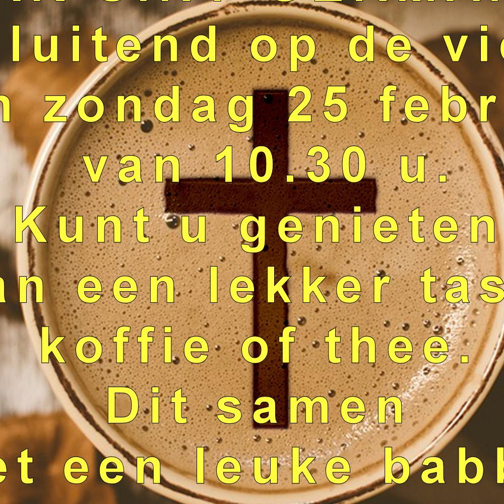 Een tasje koffie op 25 februari!
